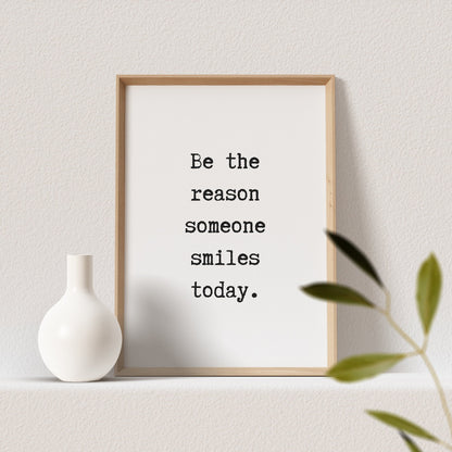 Be The Reason Someone Smiles Today Poster Print Bild Positiver Spruch Geschenk