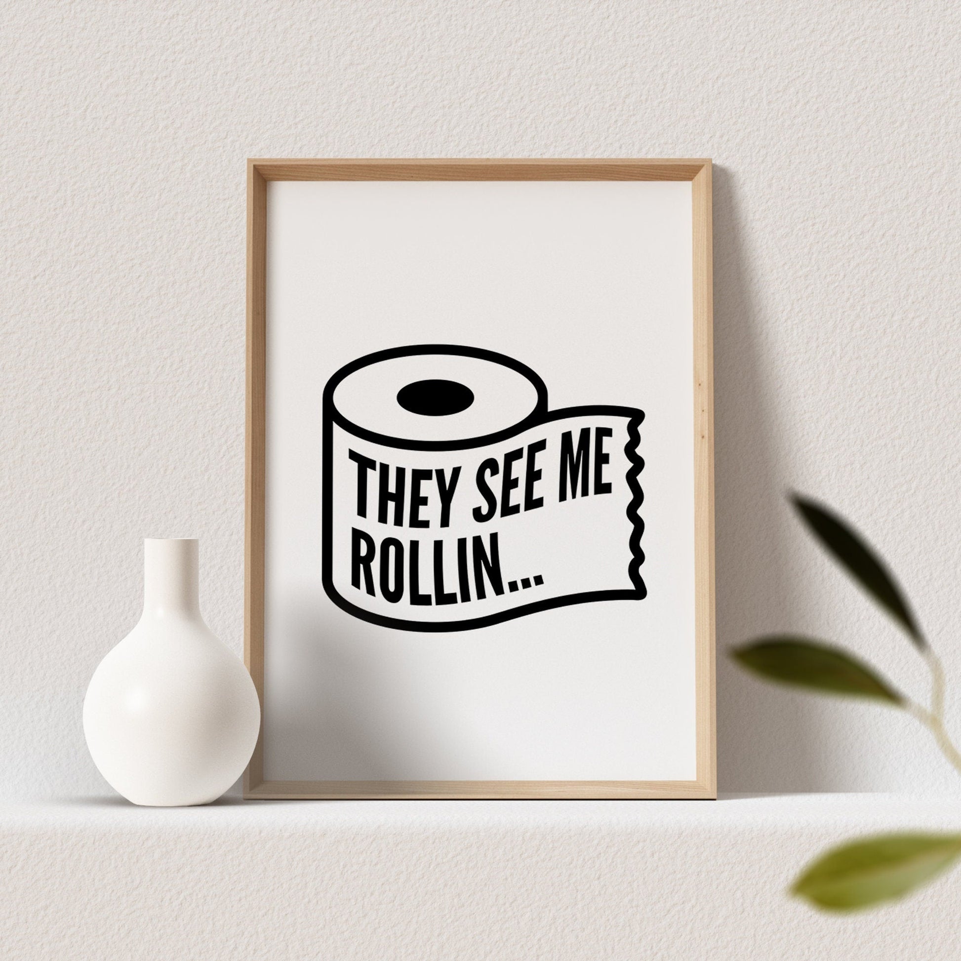 They See Me Rollin Poster Wanddeko Badezimmer Bild WC Toilette Schild Gästebad Geschenk zum Einzug