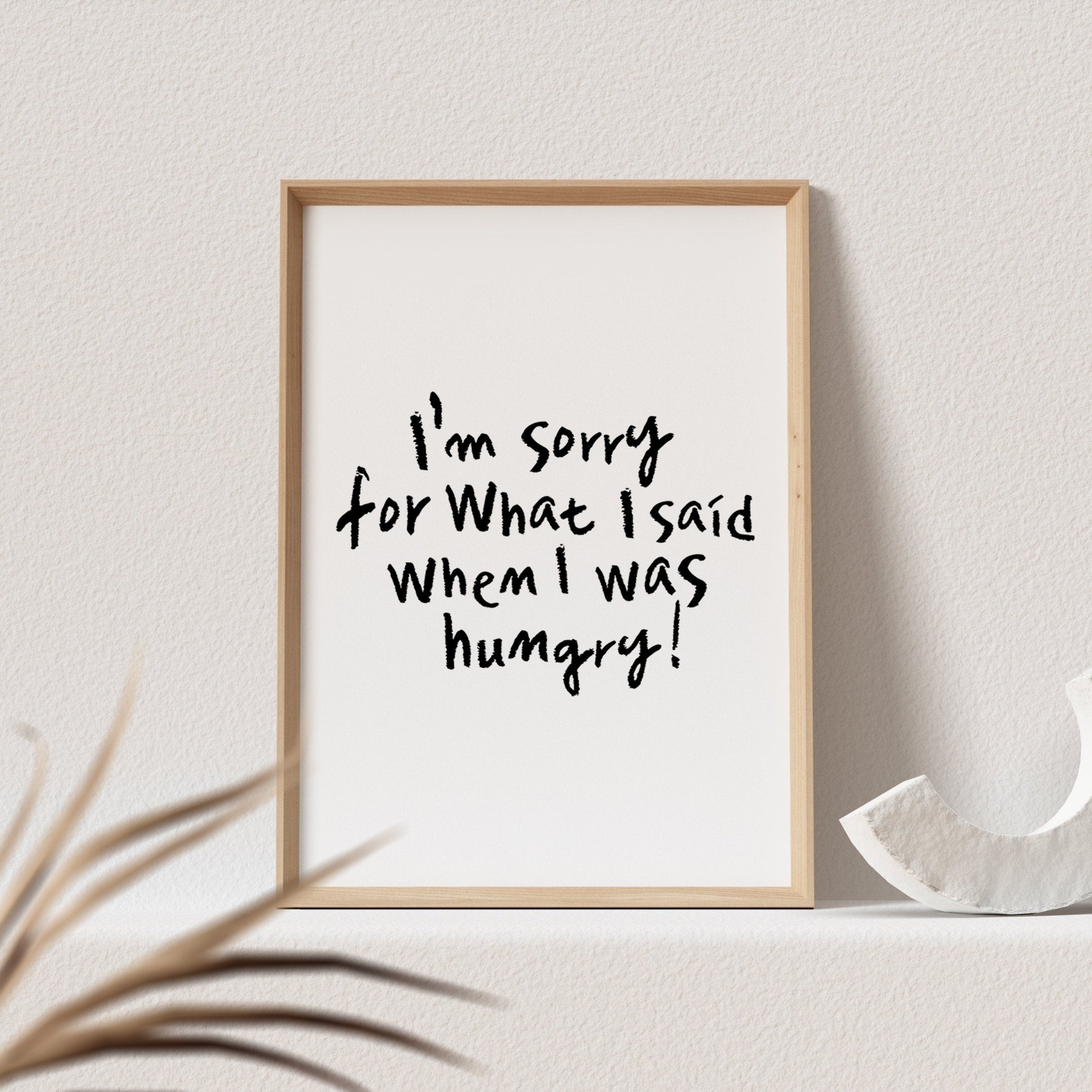 I'm Sorry For What I Said When I Was Hungry Poster Bild Küche Küchenposter Spruch Wanddeko Küchendekoration (OHNE RAHMEN)