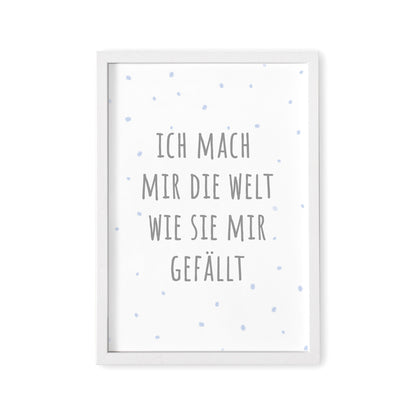 Deko Kinderzimmer Babyzimmer Junge Mach Mir Die Welt Wie Sie Mir Gefällt Poster Bild