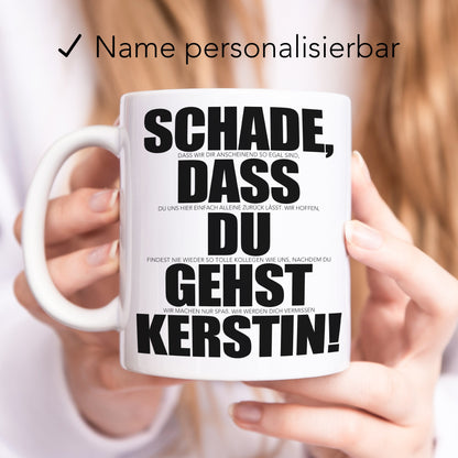 Schade dass du gehst Tasse Personalisiert zum Abschied Kollegin Kollege Jobwechsel Lustiges Abschiedsgeschenk Arbeitskollegin