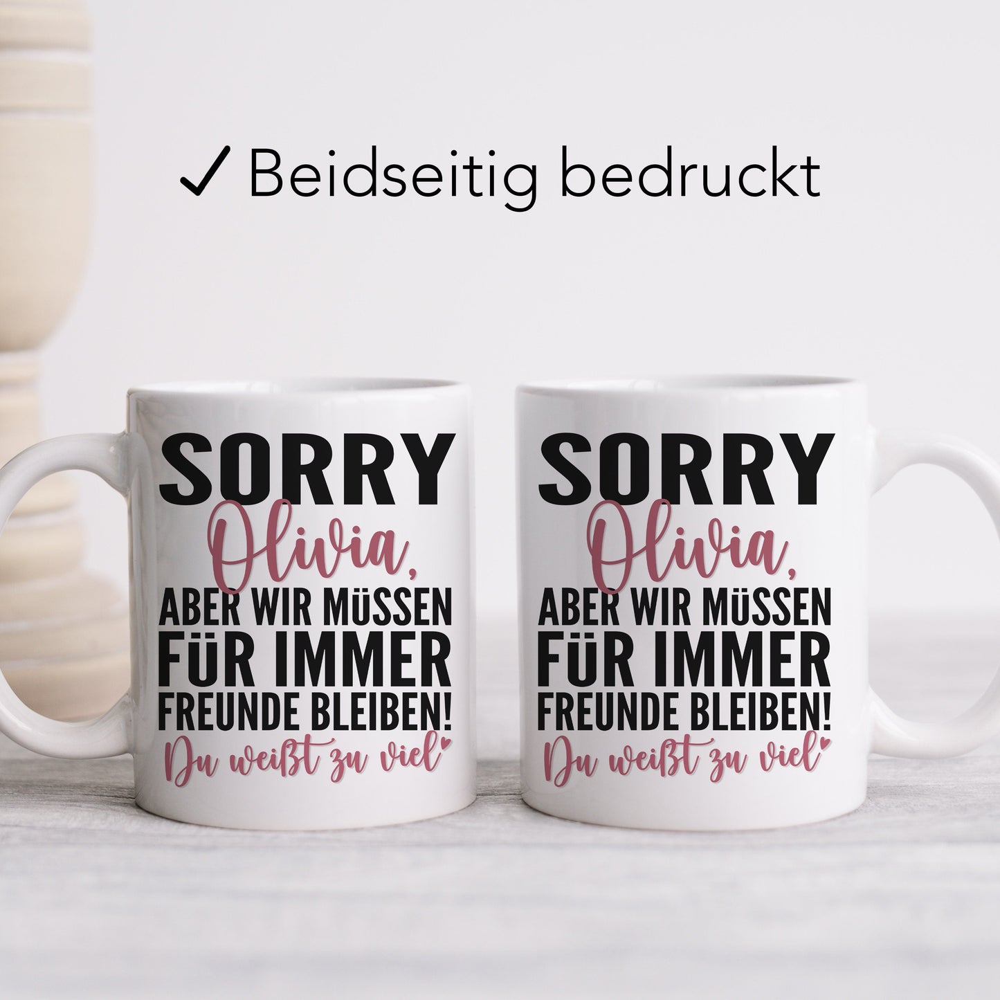 Sorry aber wir müssen für immer befreundet bleiben Tasse personalisiert Freundschaft Geschenk beste Freundin Geburtstag