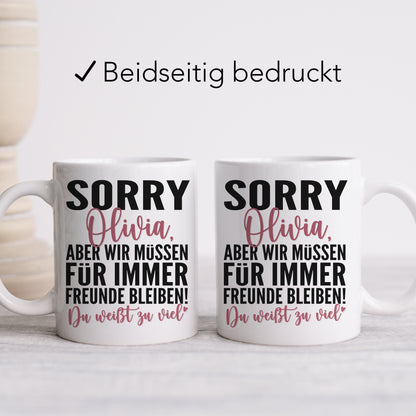 Sorry aber wir müssen für immer befreundet bleiben Tasse personalisiert Freundschaft Geschenk beste Freundin Geburtstag