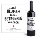Weil Blumen nicht betrunken machen Flaschenetiketten personalisiert Geburtstagsgeschenk Frau Etiketten selbstklebend 2 Stück | 10x12 cm