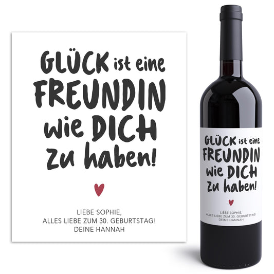 Glück ist eine Freundin wie dich zu haben Flaschenetiketten personalisiert Weinetikett Geburtstagsgeschenk Frau Etiketten 2 Stück | 10x12 cm