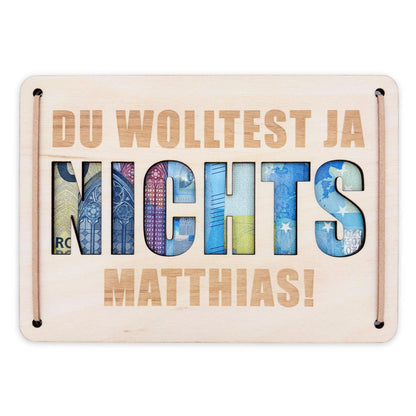 Nichts Geldgeschenk Geburtstag Du wolltest nichts personalisierte Geld Verpackung Geldkarte Geburtstag Geschenkkarte aus Holz 12x17 cm