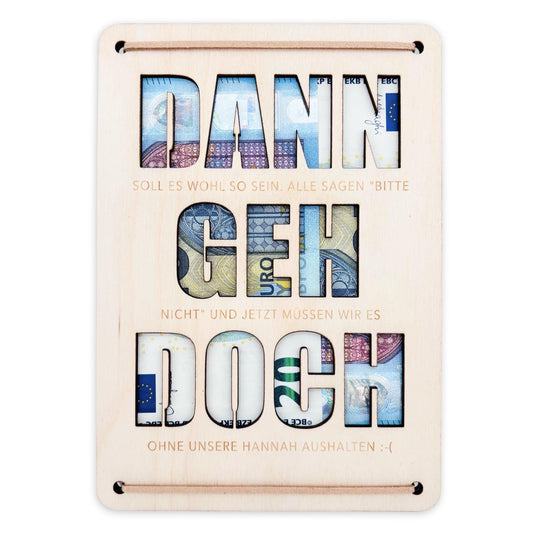 Dann geh doch Karte Abschiedsgeschenk Kollege personalisiertes Geschenk Kollegin Jobwechsel Geldgeschenk Geschenkkarte Holz 12x17 cm