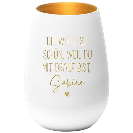 Die Welt ist schön Weil du mit Drauf bist Windlicht personalisiert Geschenk Freundin Frau Teelicht Kerzenglas mit Gravur (Weiß)