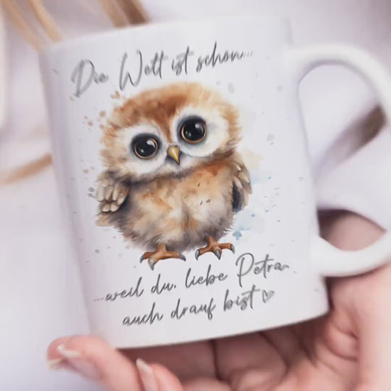 Die Welt ist schön weil du mit drauf bist Beste Freundin Tasse Eule personalisiertes Geschenk aus Keramik