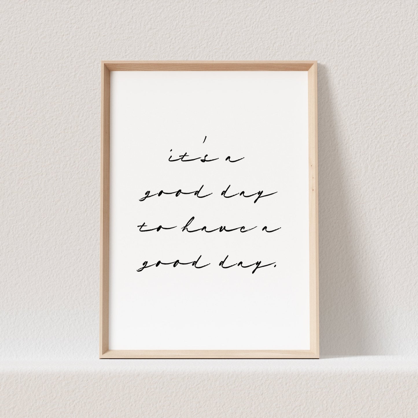 It's A Good Day To Have A Good Day Poster Bild Leben Genießen Guter Tag Geschenk