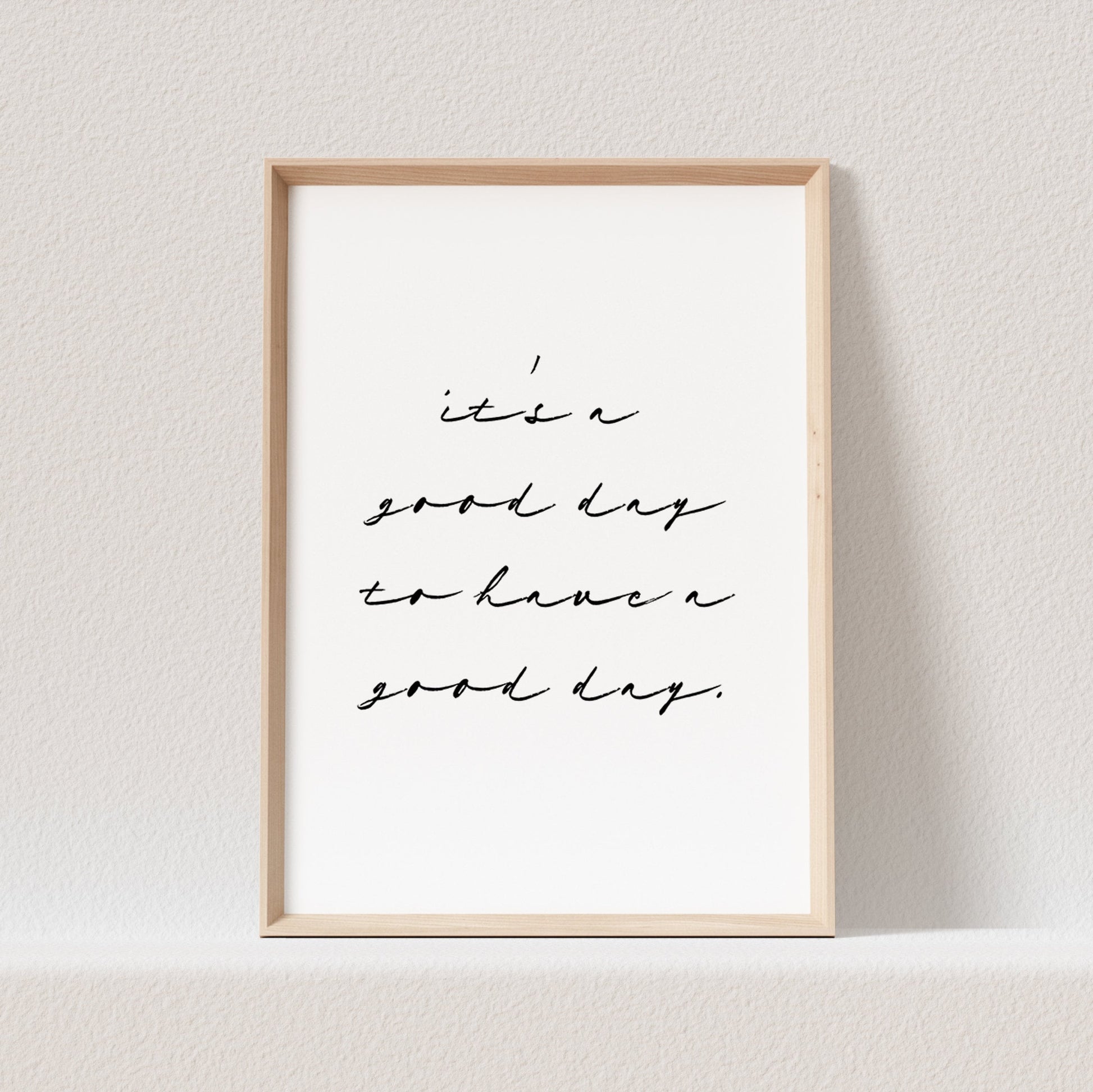 It's A Good Day To Have A Good Day Poster Bild Leben Genießen Guter Tag Geschenk