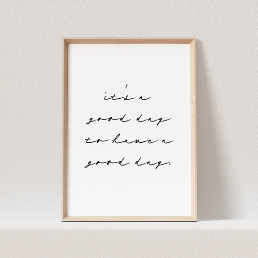 It's A Good Day To Have A Good Day Poster Bild Leben Genießen Guter Tag Geschenk