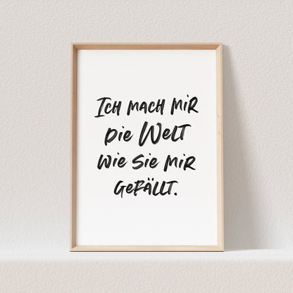 Ich Mach Mir Die Welt Wie Sie Mir Gefällt Poster Bild Kinderzimmer Babyzimmer Deko Spruch