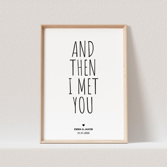 And Then I Met You Poster Personalisiert Liebesposter Hochzeitsposter Hochzeitstag Jahrestag Geschenk