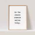Be The Reason Someone Smiles Today Poster Print Bild Positiver Spruch Geschenk