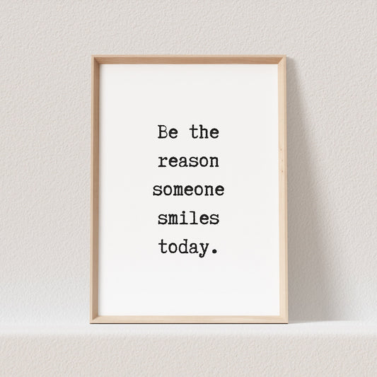 Be The Reason Someone Smiles Today Poster Print Bild Positiver Spruch Geschenk