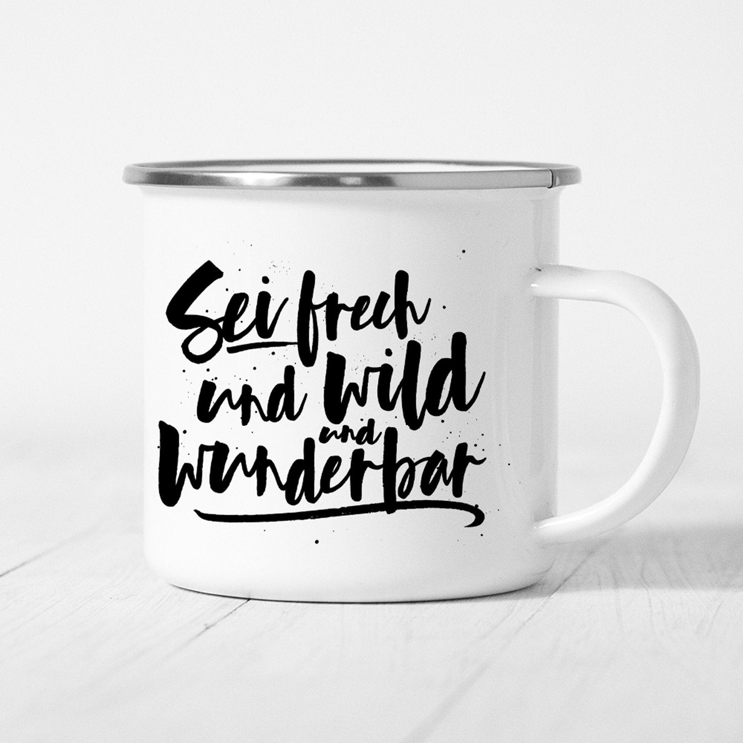 Sei Frech Und Wild Und Wunderbar Emaille Tasse Spruch Kinderbecher Geschenk