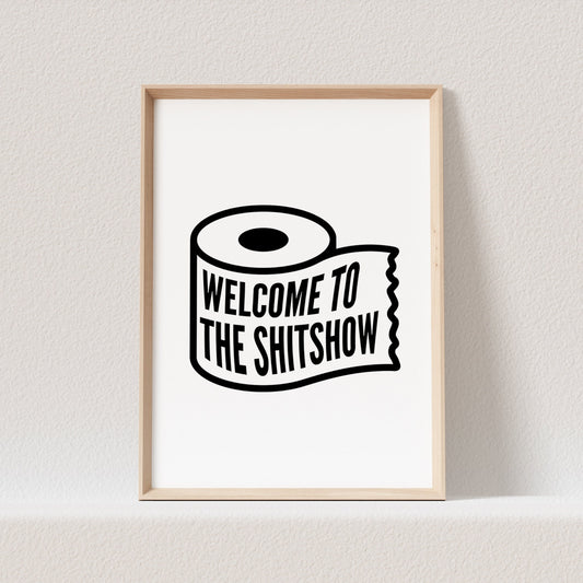 Welcome To The Shitshow Poster Wanddeko Badezimmer Sprüche Bild WC Toilette Schild Gästebad Geschenk