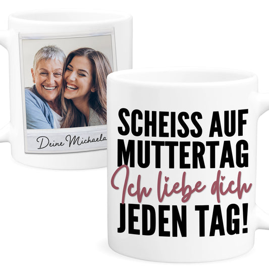Scheiss Auf Muttertag Tasse Mama Muttertagsgeschenk personalisiert mit Foto Geschenk